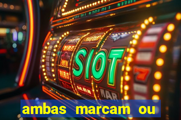 ambas marcam ou mais de 2.5
